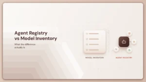 AI Agent Registry vs Model Inventory: What Is the Difference?