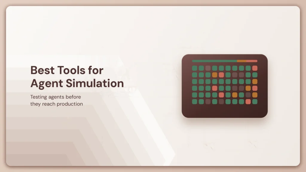 8 Best Tools for AI Agent Simulation and Testing (2026)