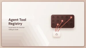 What Is an Agent Tool Registry? Governance for Function Calling at Scale