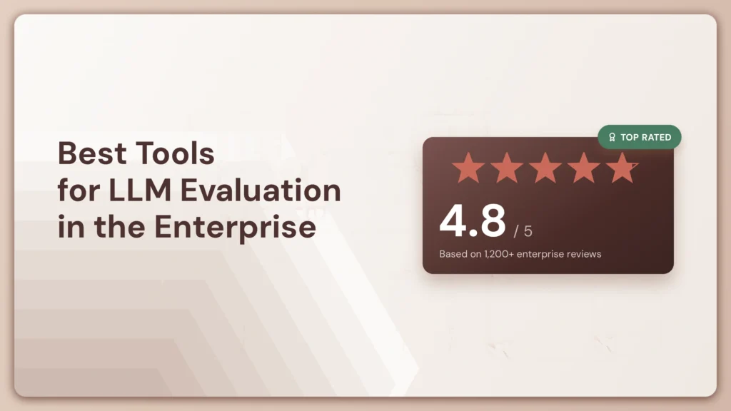 7 Best Tools for LLM Evaluation in the Enterprise
