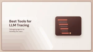 Best Tools for LLM Tracing and Debugging (2026)