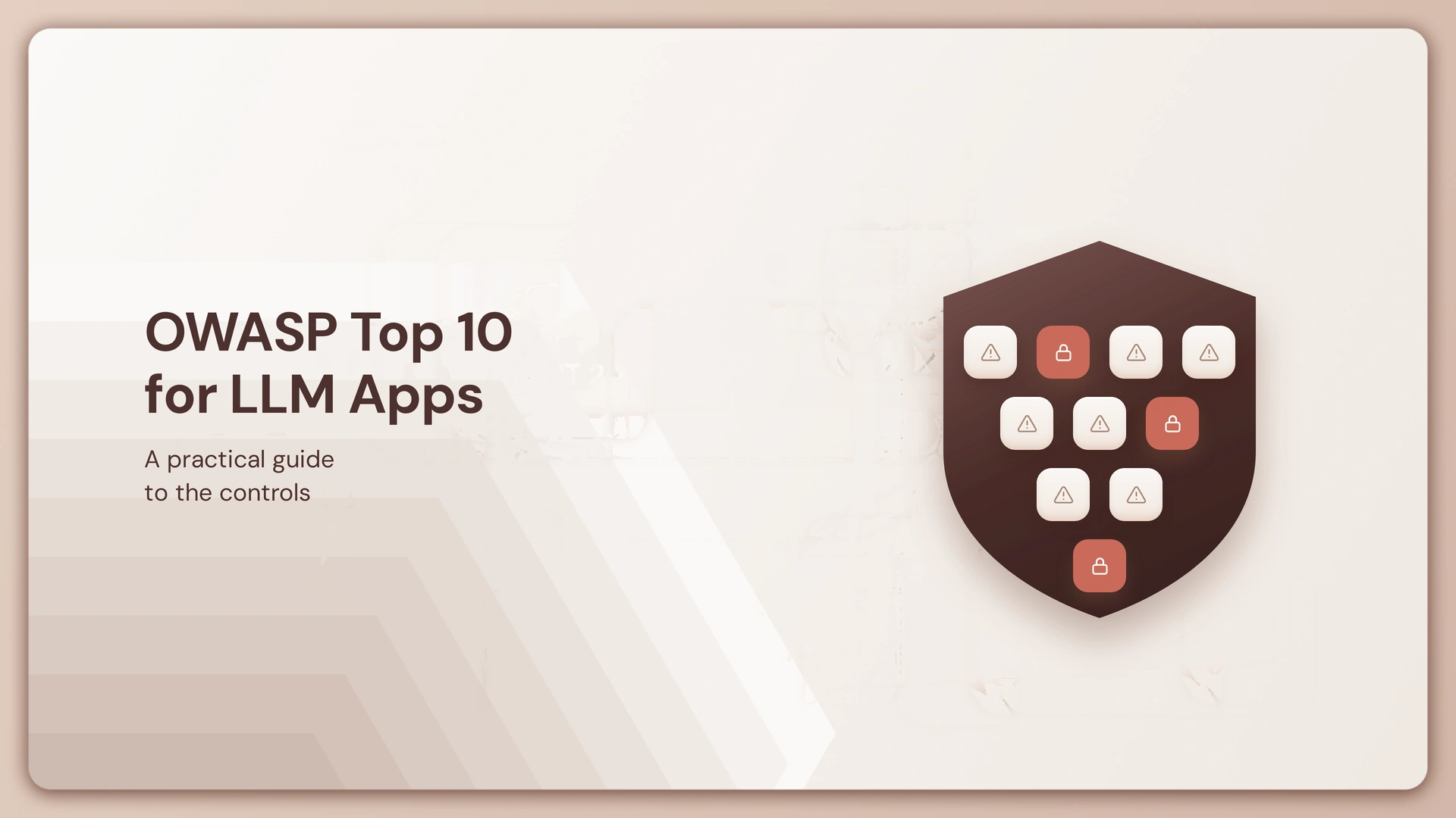OWASP Top 10 for LLM Applications: A Practical Guide to Controls
