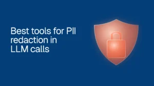 9 Best Tools for PII Redaction in LLM Calls (2026) 