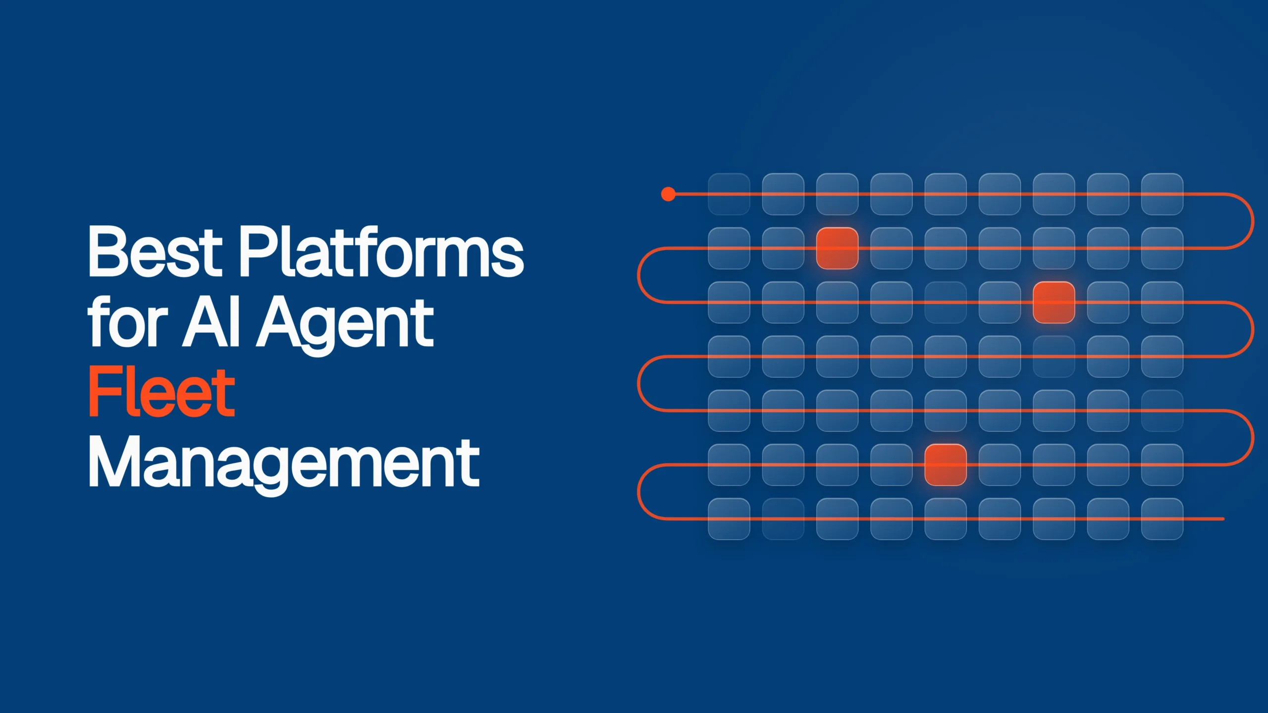 7 Best Platforms for AI Agent Fleet Management