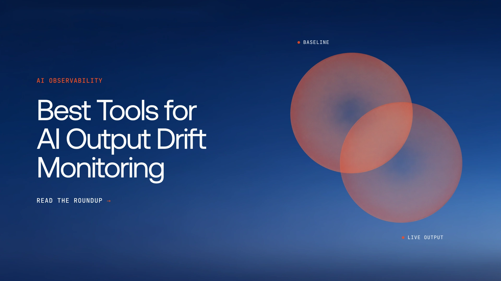 11 Best Tools for AI Output Drift Monitoring in 2026