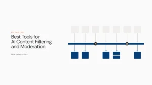Best Tools for AI Content Filtering and Moderation in 2026