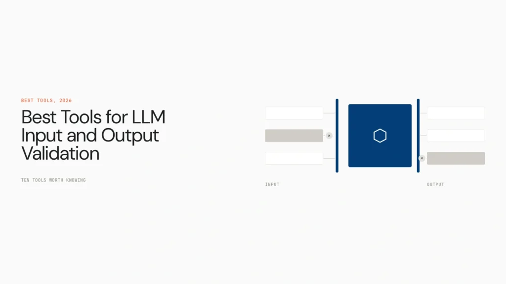 10 Best Tools for LLM Input and Output Validation in 2026