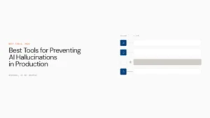 Best Tools for Preventing AI Hallucinations in Production (2026)